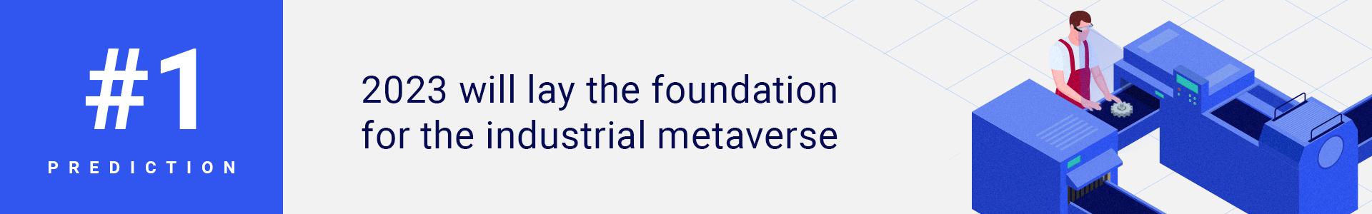 blog-prediction-2023-will-lay-the-foundation-for-the-industrial-metaverse