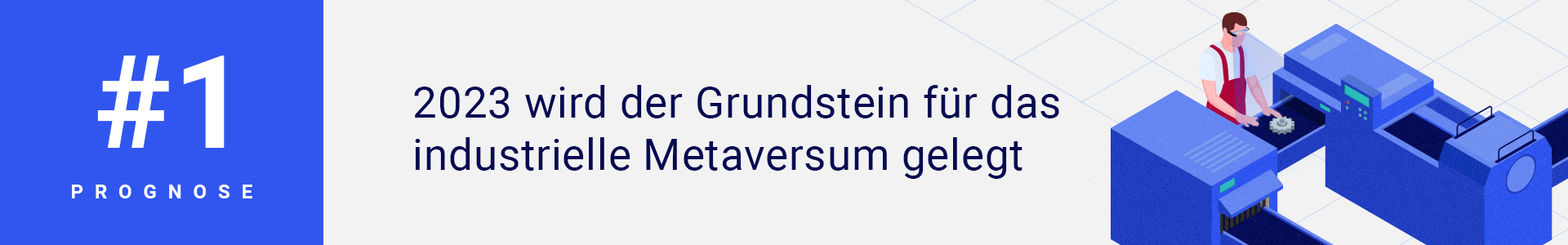 Blog-Prediction-2023-wird-der-Grundstein-fuer-das-industrielle-Metaversum-gelegt
